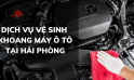 DỊCH VỤ VỆ SINH KHOANG MÁY Ô TÔ