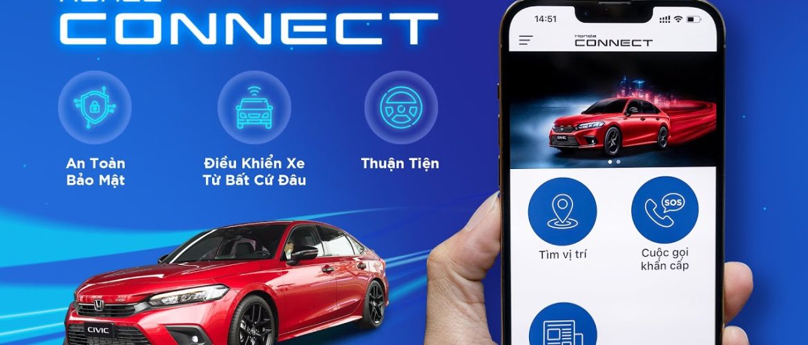 HONDA CONNECT – ỨNG DỤNG HỖ TRỢ NGƯỜI LÁI CỦA XE Ô TÔ HONDA